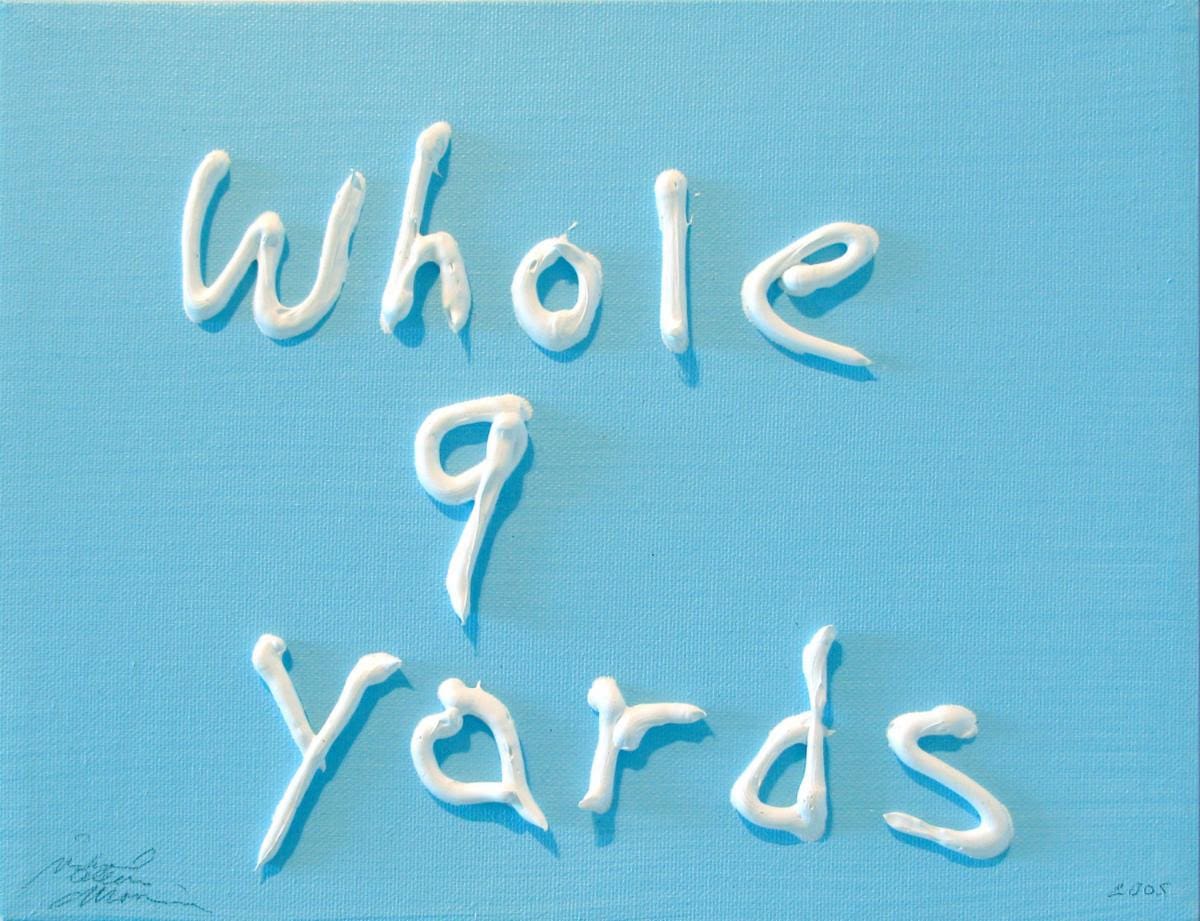 Artwork that says "Whole 9 Yards".
