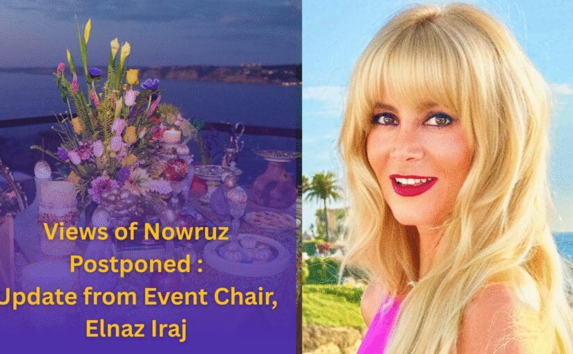 Views of Nowruz Event Update from Elnaz Iraj, Event Chair