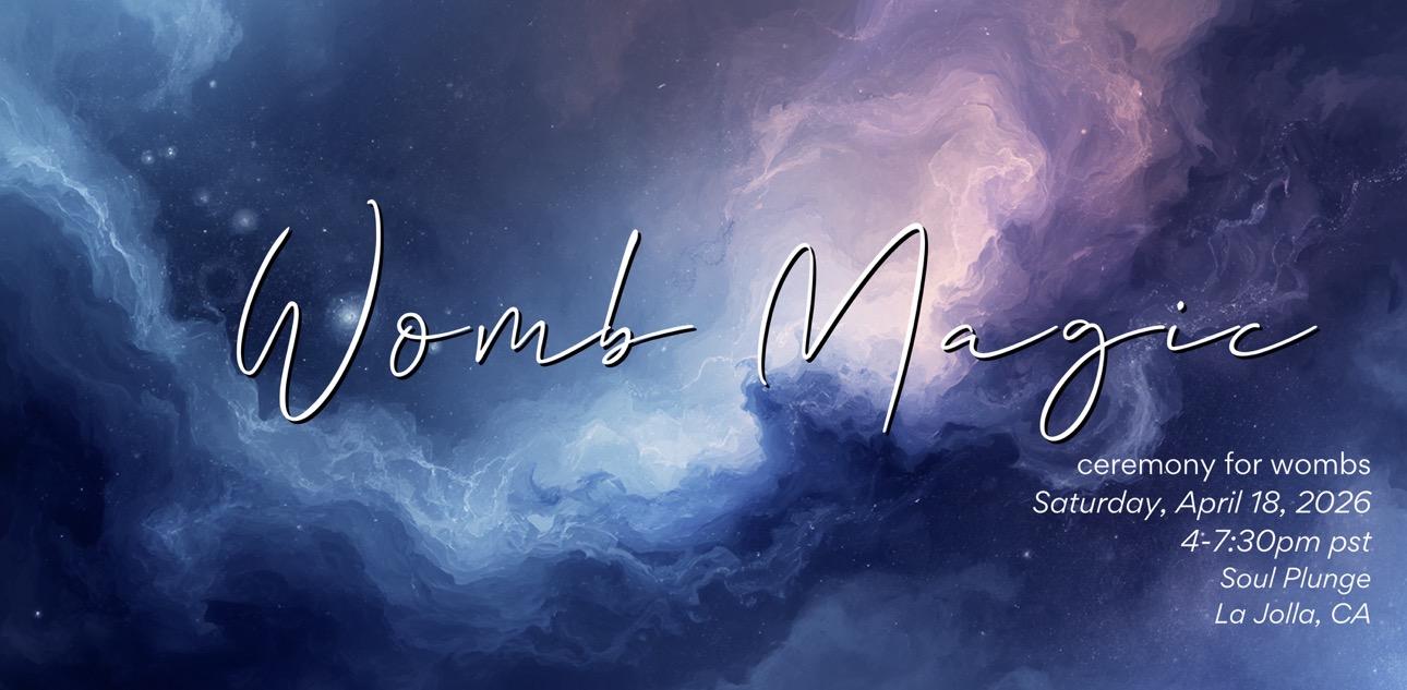 Womb Magic: A Ceremony for Wombs