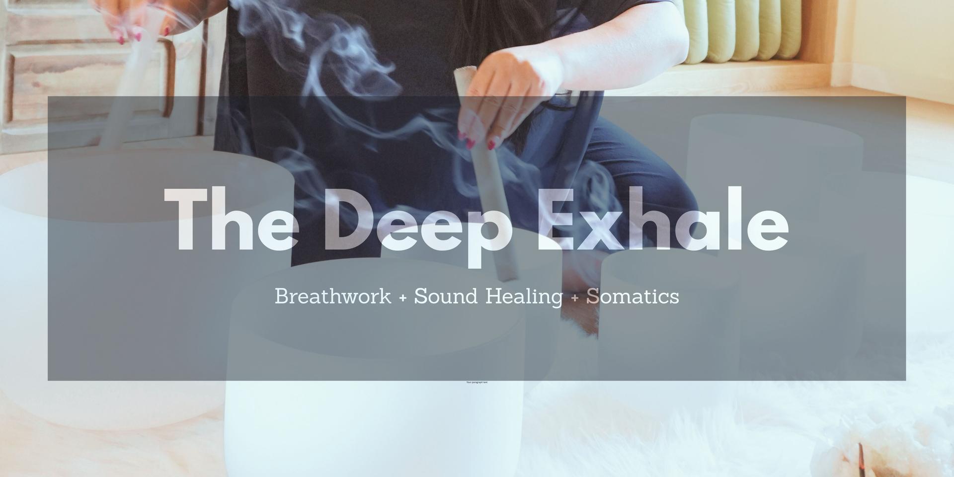 The Deep Exhale: A Sound Healing Experience